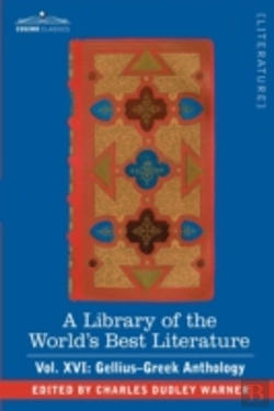 Bertrand.pt - Library Of The World'S Best Literature - Ancient And Modern - Vol. Xvi (Forty-Five Volumes); Gellius-Greek Anthology