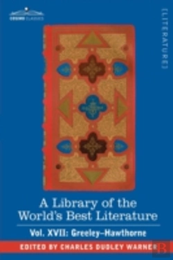 Bertrand.pt - Library Of The World'S Best Literature - Ancient And Modern - Vol. Xvii (Forty-Five Volumes); Greeley-Hawthorne