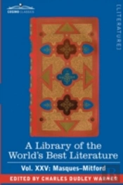 Library Of The World'S Best Literature - Ancient And Modern - Vol. Xxv (Forty-Five Volumes); Masques-Mitford