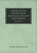 Library Of The World'S Best Literature. Ancient And Modern Volume 1