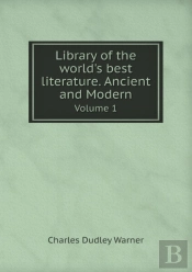 Library Of The World'S Best Literature. Ancient And Modern Volume 1