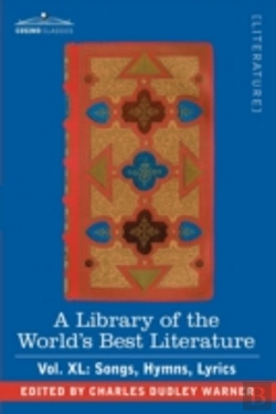 Bertrand.pt - Library Of The World'S Best Literature - Ancient And Modern - Vol.Xl (Forty-Five Volumes); Songs, Hymns, Lyrics