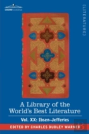Library Of The World'S Best Literature - Ancient And Modern - Vol.Xx (Forty-Five Volumes); Ibsen-Jefferies