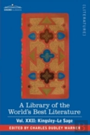 Library Of The World'S Best Literature - Ancient And Modern - Vol.Xxii (Forty-Five Volumes); Kingsley-Le Sage
