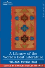 Library Of The World'S Best Literature - Ancient And Modern - Vol.Xxx (Forty-Five Volumes); Polybius-Read