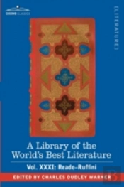 Library Of The World'S Best Literature - Ancient And Modern - Vol.Xxxi (Forty-Five Volumes); Reade-Ruffini