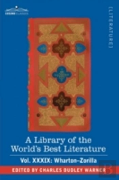 Library Of The World'S Best Literature - Ancient And Modern - Vol.Xxxix (Forty-Five Volumes); Wharton-Zorilla