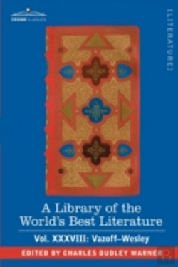 Bertrand.pt - Library Of The World'S Best Literature - Ancient And Modern - Vol.Xxxviii (Forty-Five Volumes); Vazoff-Wesley