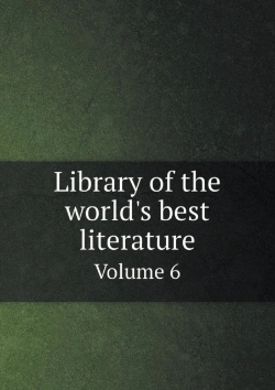 Bertrand.pt - Library Of The World'S Best Literature Volume 6
