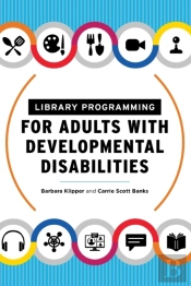 Library Programming For Adults With Developmental Disabilities