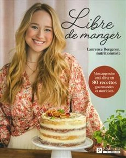 Bertrand.pt - Libre De Manger : Mon Approche Anti-Diète En 80 Recettes Gourmand
