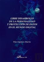 Libre Desarrollo De La Personalidad Y Proteccion De Datos En El Mundo Digital