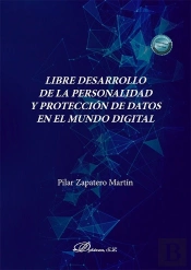 Libre Desarrollo De La Personalidad Y Proteccion De Datos En El Mundo Digital