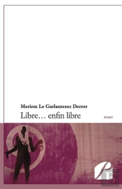 Libre… Enfin Libre
