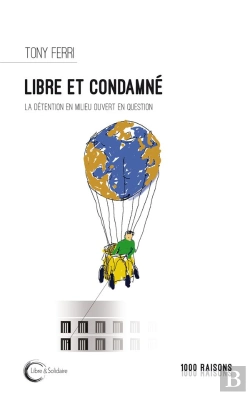 Bertrand.pt - Libre Et Condamné ; La Détention En Milieu Ouvert En Question ?