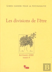 Libres Cahiers Pour La Psychanalyse : Les Divisions De L'Etre