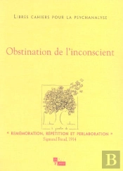Libres Cahiers Pour La Psychanalyse : Obstination De L'Inconscient