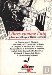 Libres Comme L'Air : Quinez Nouvelles Pour Radio-Libertaire