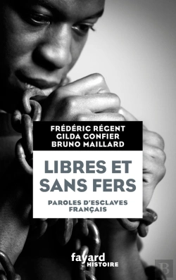 Bertrand.pt - Libres Et Sans Fers ; Paroles D'Esclaves Français