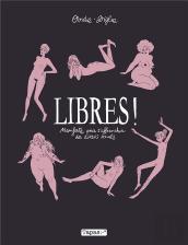 Libres ! Manifeste Pour S'Affranchir Des Diktats Sexuels