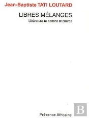 Libres Mélanges ; Littérature Et Destins Littéraires