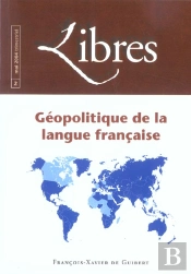 Libres, N° 2 Mai 2004 : Géopolitique De La Langue Française