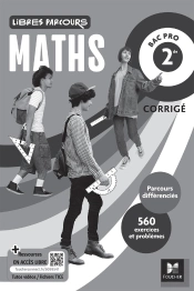 Libres Parcours : Maths ; 2de Bac Pro ; Corrigé