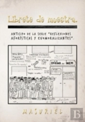 Librete De Muestra.: Anticipo De La Serie 'Reflexiones Aforisticas Y Evomoralizantes'.