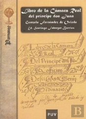 Libro De La Cámara Real Del Príncipe Don Juan, Oficios De Su Casa Y Servicio Ordinario