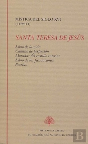 Libro De La Vida ; Camino De Perfección ; Moradas Del Castillo Interior ; Libro De Las F Undaciones
