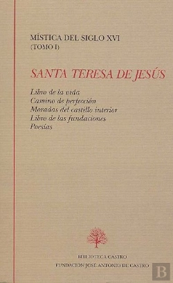 Bertrand.pt - Libro De La Vida ; Camino De Perfección ; Moradas Del Castillo Interior ; Libro De Las F Undaciones