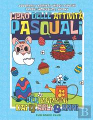 Libro Delle Attivita Pasquali Per Bambini Dai 4 Agli 8 Anni