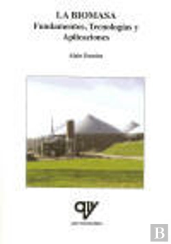 Bertrand.pt - Libro: La Biomasa: Fundamentos, Tecnologias Y Aplicaciones. Isbn: 9788496709171 - Biomasa Y Renovabl