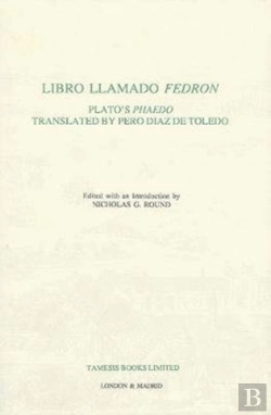 Bertrand.pt - Libro Llamado Fedron: Plato`S `Phaedo` Translated By Pero Diaz De Toledo