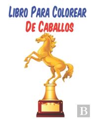 Libro Para Colorear De Caballos