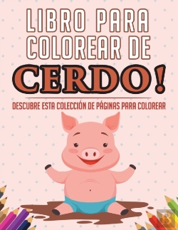 Bertrand.pt - Libro Para Colorear De Cerdo! Descubre Esta Coleccion De Paginas Para Colorear