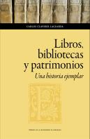 Libros, Bibliotecas Y Patrimonios. Una Historia Ejemplar
