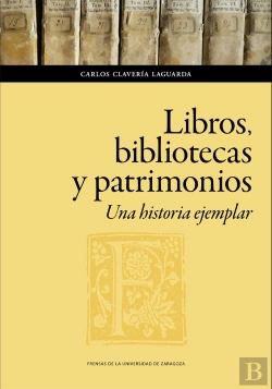 Bertrand.pt - Libros, Bibliotecas Y Patrimonios. Una Historia Ejemplar
