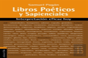 Libros Poéticos Y Sapienciales Del Antiguo Testamento. Interpretación Eficaz Hoy