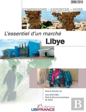 Libye, L'Essentiel D'Un Marché ; Comprendre, Exporter, Vivre (2009-2010)