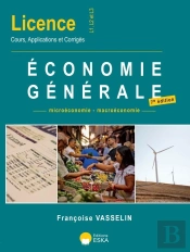 Licence L1 L2 L3 Economie Generale 7ed-Cours-Applications & Corriges - Economie Generale-Microeconom