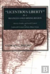 Licentious Liberty In A Brazilian Gold-Mining Region