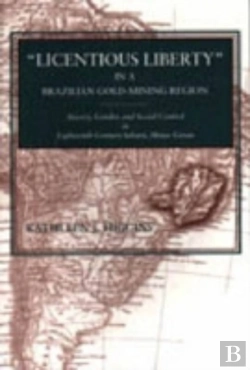 Bertrand.pt - Licentious Liberty In A Brazilian Gold-Mining Region