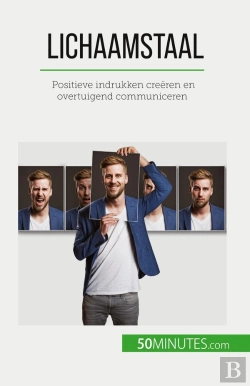 Bertrand.pt - Lichaamstaal : Positieve Indrukken Creëren En Overtuigend Communiceren
