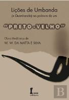 Lições de Umbanda e Quimbanda na Palavra de um Preto-Velho 