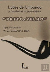 Lições de Umbanda e Quimbanda na Palavra de um Preto-Velho 