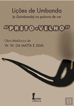 Bertrand.pt - Lições de Umbanda e Quimbanda na Palavra de um Preto-Velho 