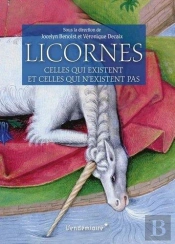 Licornes ; Celles Qui Existent Et Celles Qui N'Existent Pas