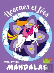 Licornes Et Fees (Coll. Mes P'Tits Mandalas)