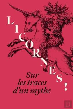 Bertrand.pt - Licornes ! Sur Les Traces D'Un Mythe